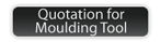 quotation for moulding tool